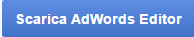 Dove scaricare AdWords Editor